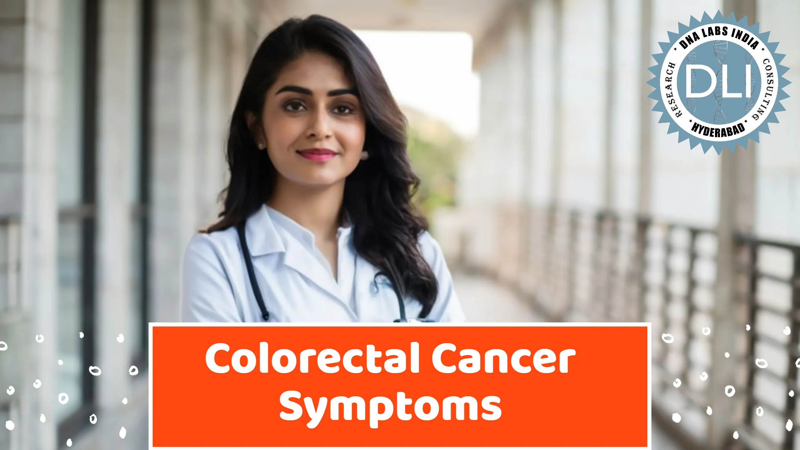 Colorectal Cancer Symptoms DNA Labs India
