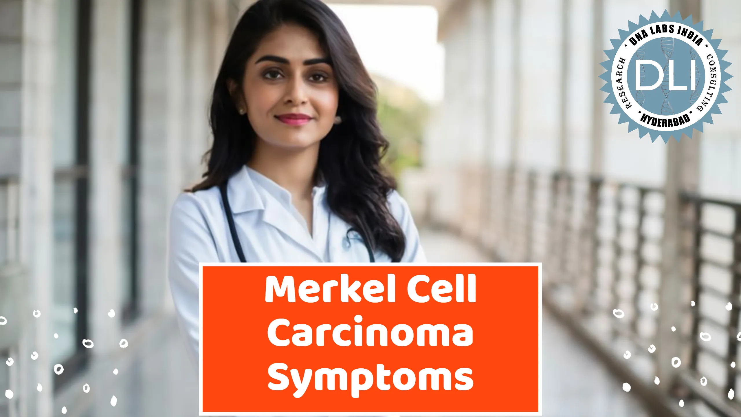 Merkel Cell Carcinoma Symptoms - DNA Labs India