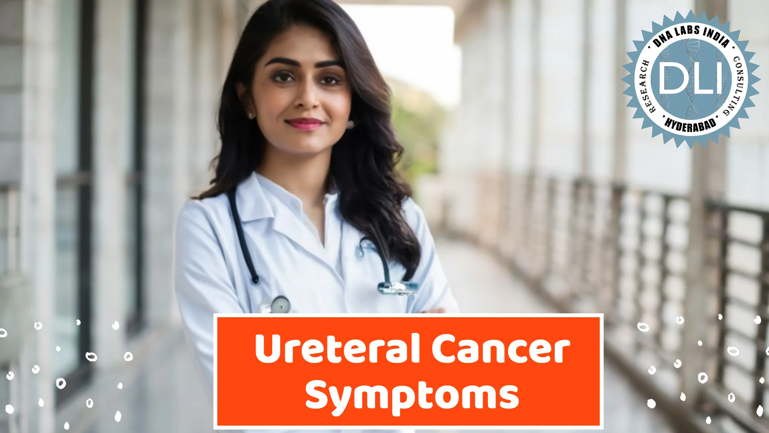 Ureteral Cancer Symptoms - DNA Labs India