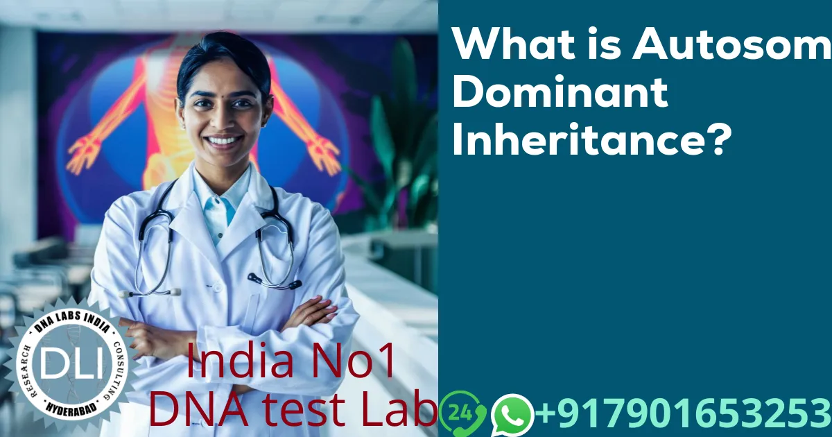 What is Autosomal Dominant Inheritance?