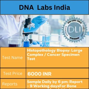 Histopathology Biopsy: Large Complex / Cancer Specimen Test cost Submit specimen in 10% Formal-saline. Formal-saline should cover the specimen completely. Ship at room temperature. Brief clinical history in Surgical Pathology Requisition Form for Oncology resections (Form 3) is mandatory.  For patients with multiple specimens kindly register all specimens under single Lab number. INR in India