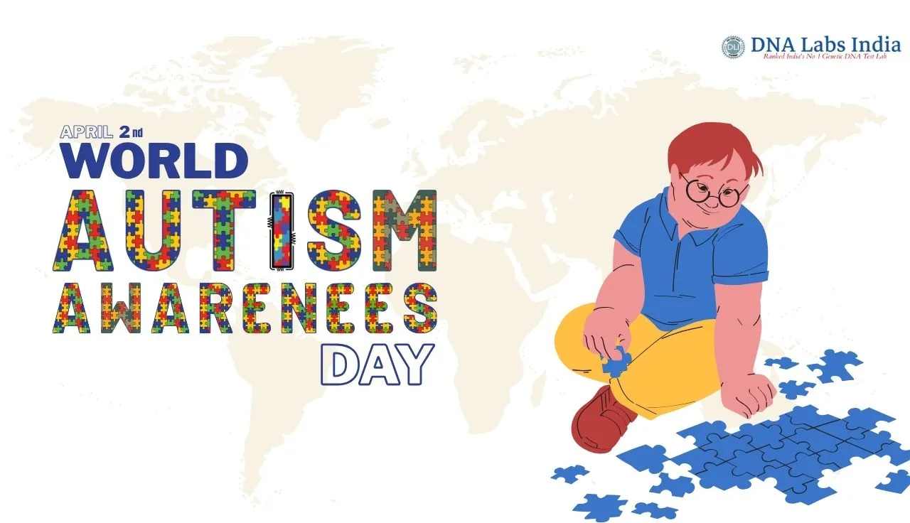 World Autism Awareness Day 2026 - Precision Support and Genetic Testing at DNA Labs India.