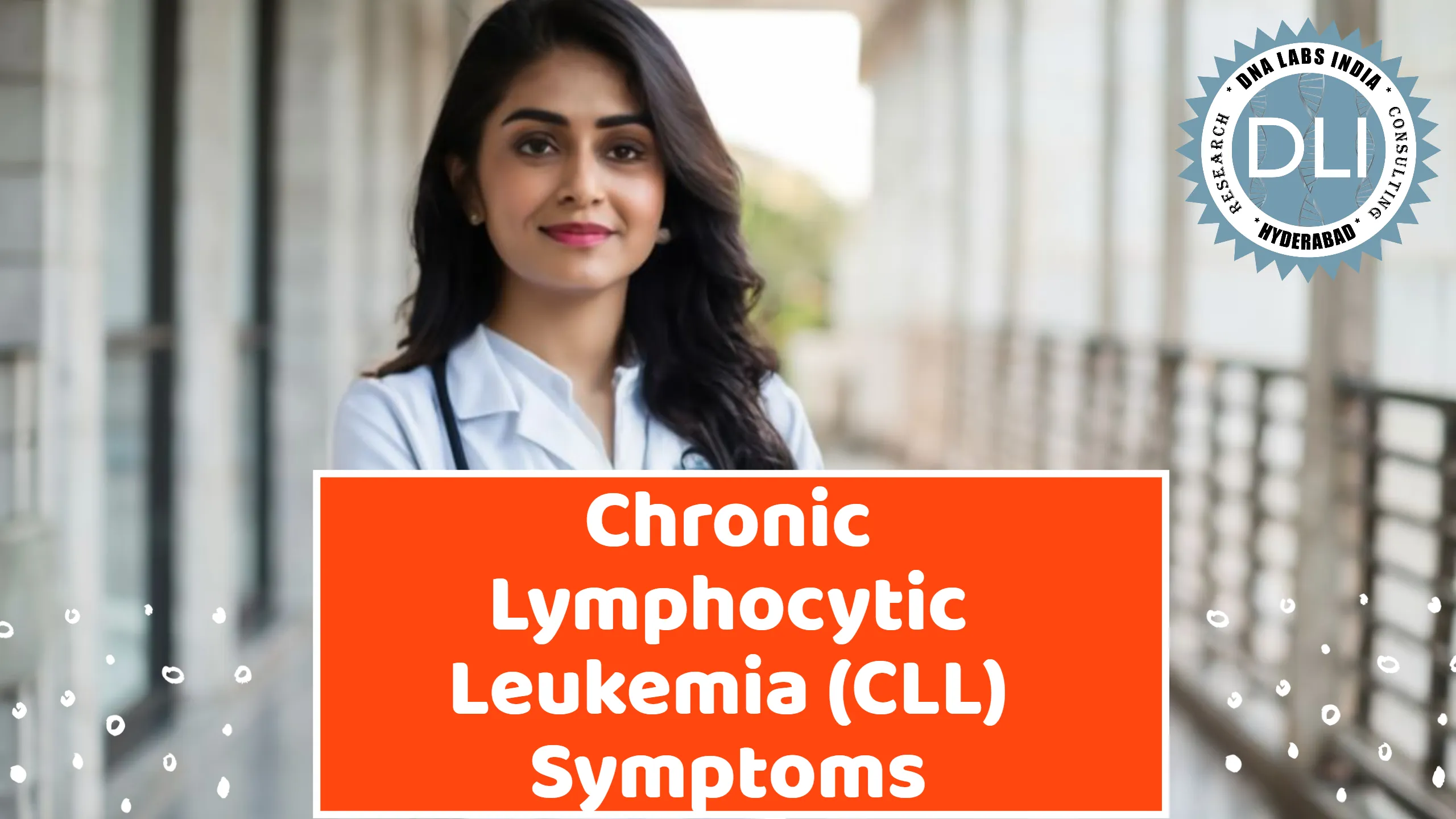 Chronic Lymphocytic Leukemia (CLL) Symptoms: Early Signs and Diagnostic Testing