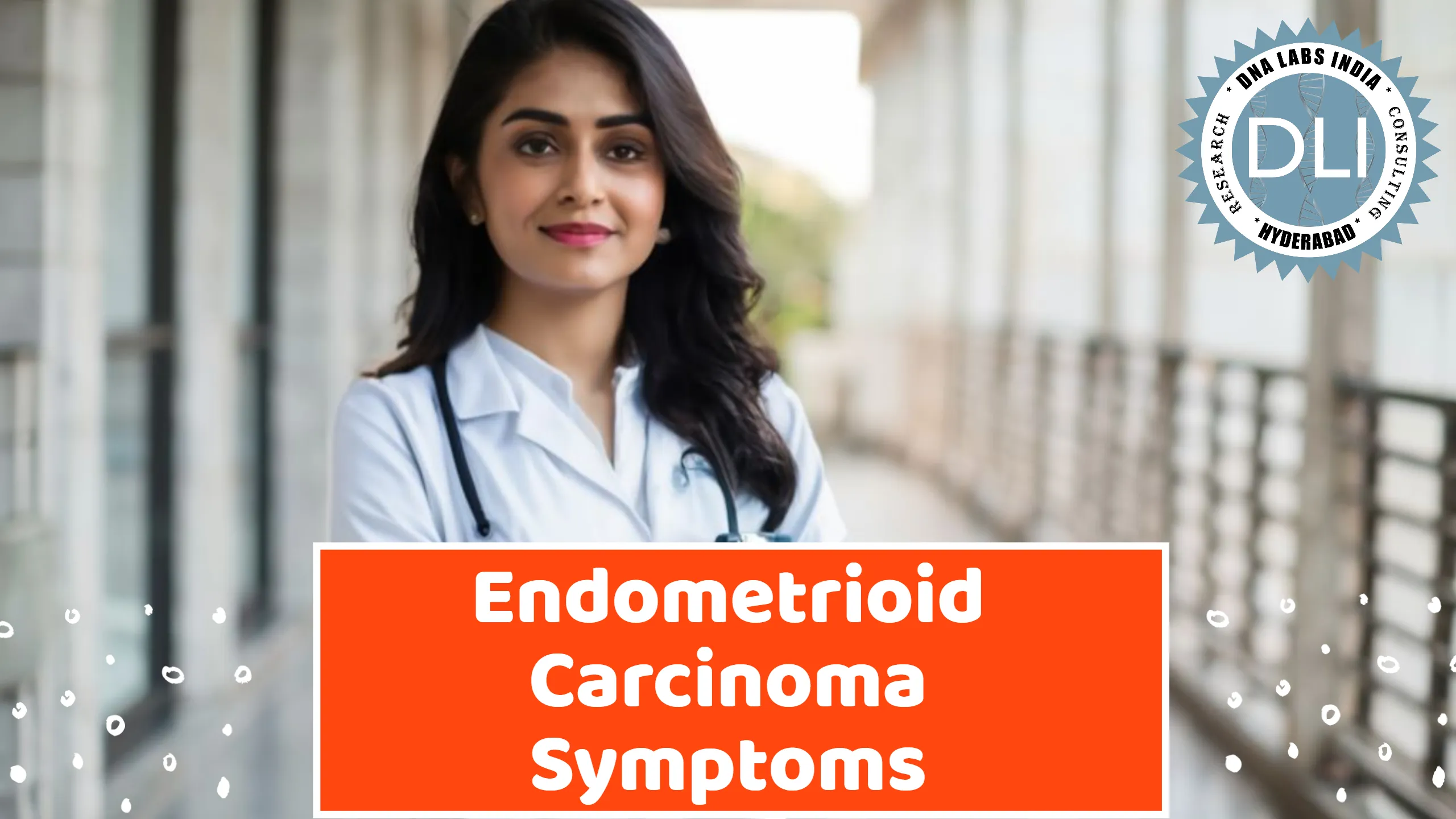Endometrioid Carcinoma Symptoms: Early Detection and Diagnostic Insights
