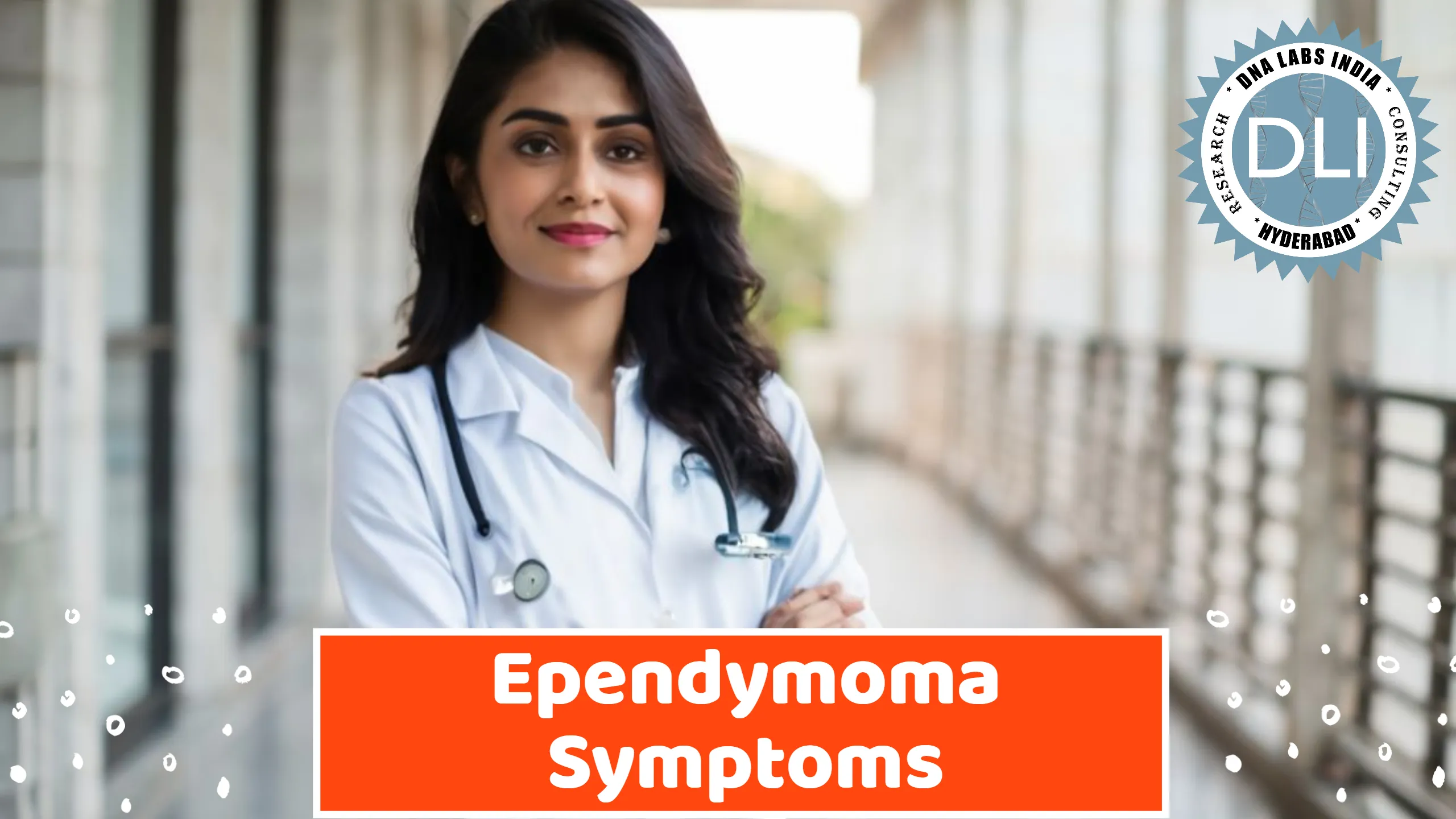 Ependymoma Symptoms: Early Warning Signs and Diagnostic Insights