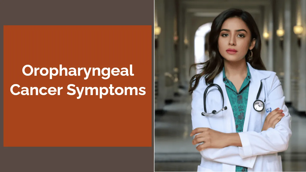 Oropharyngeal Cancer: Symptoms, Risk Factors, and Early Detection