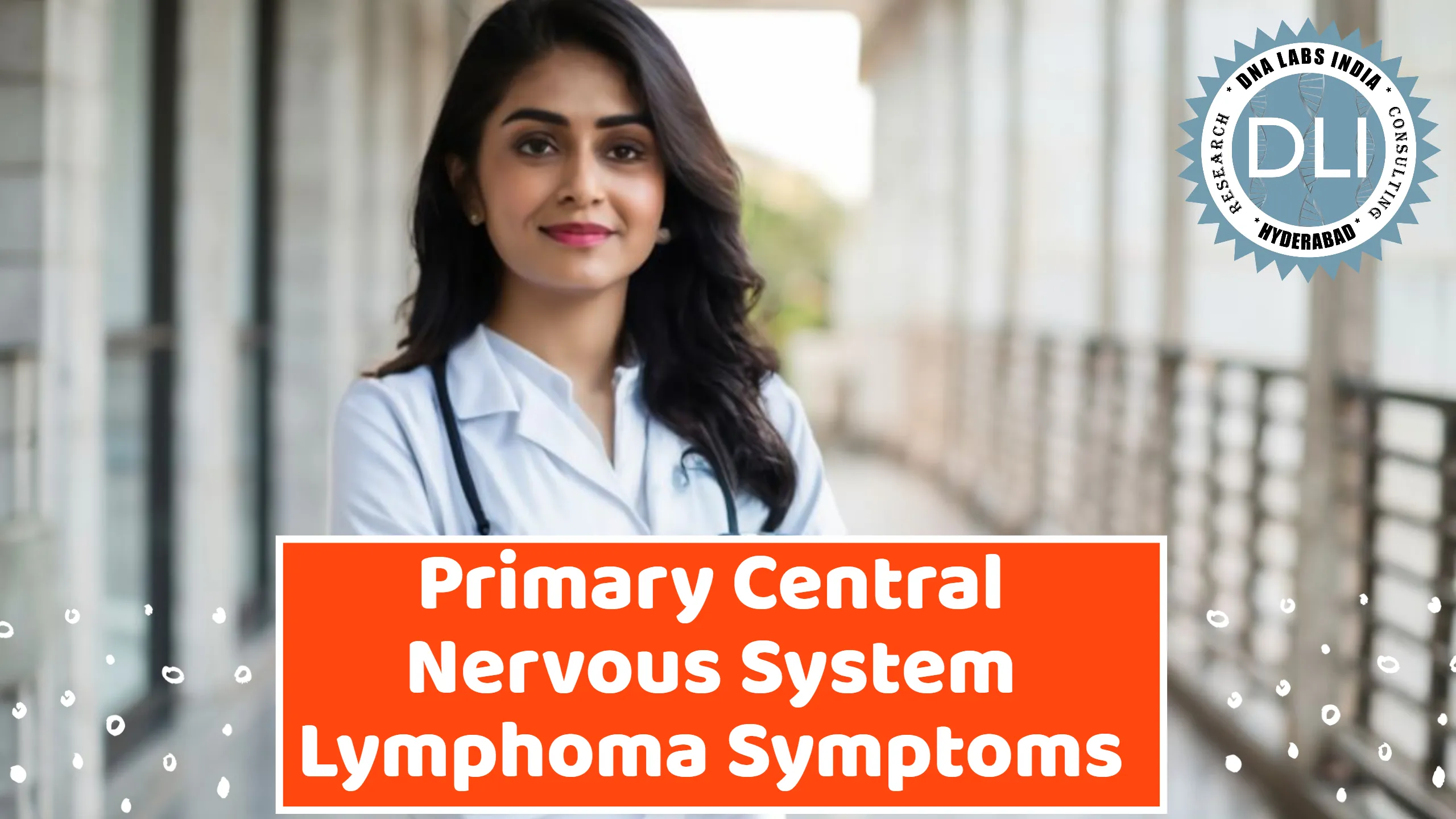 Primary Central Nervous System Lymphoma Symptoms: Early Warning Signs and Diagnosis