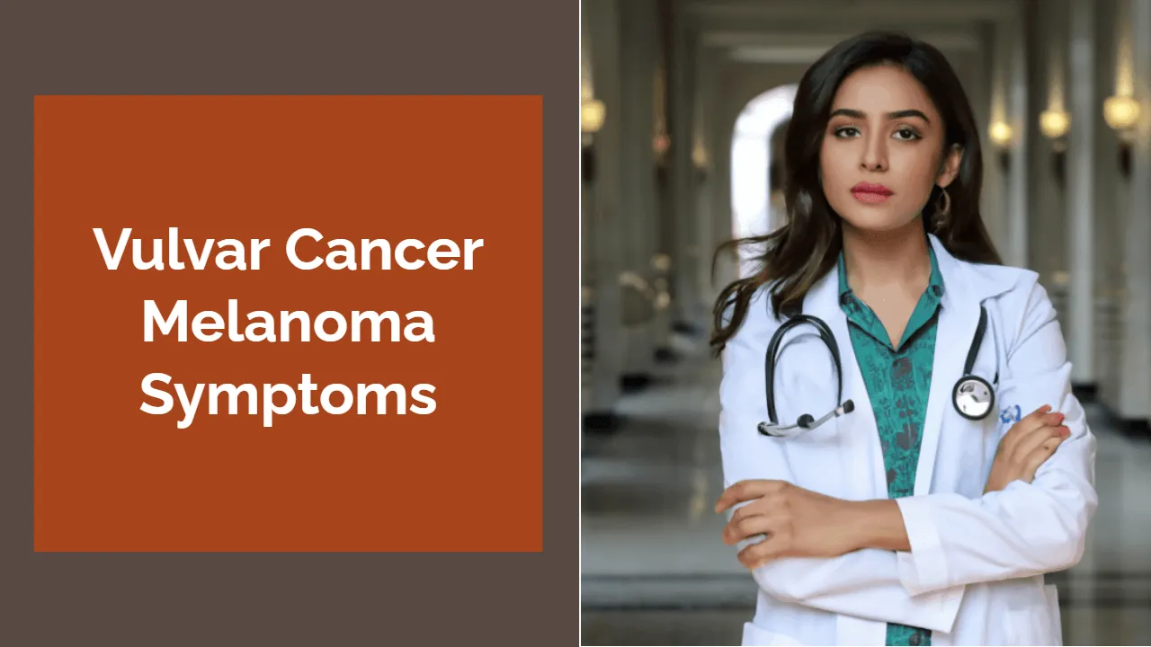 Vulvar Cancer Melanoma Symptoms: Early Detection and Diagnosis