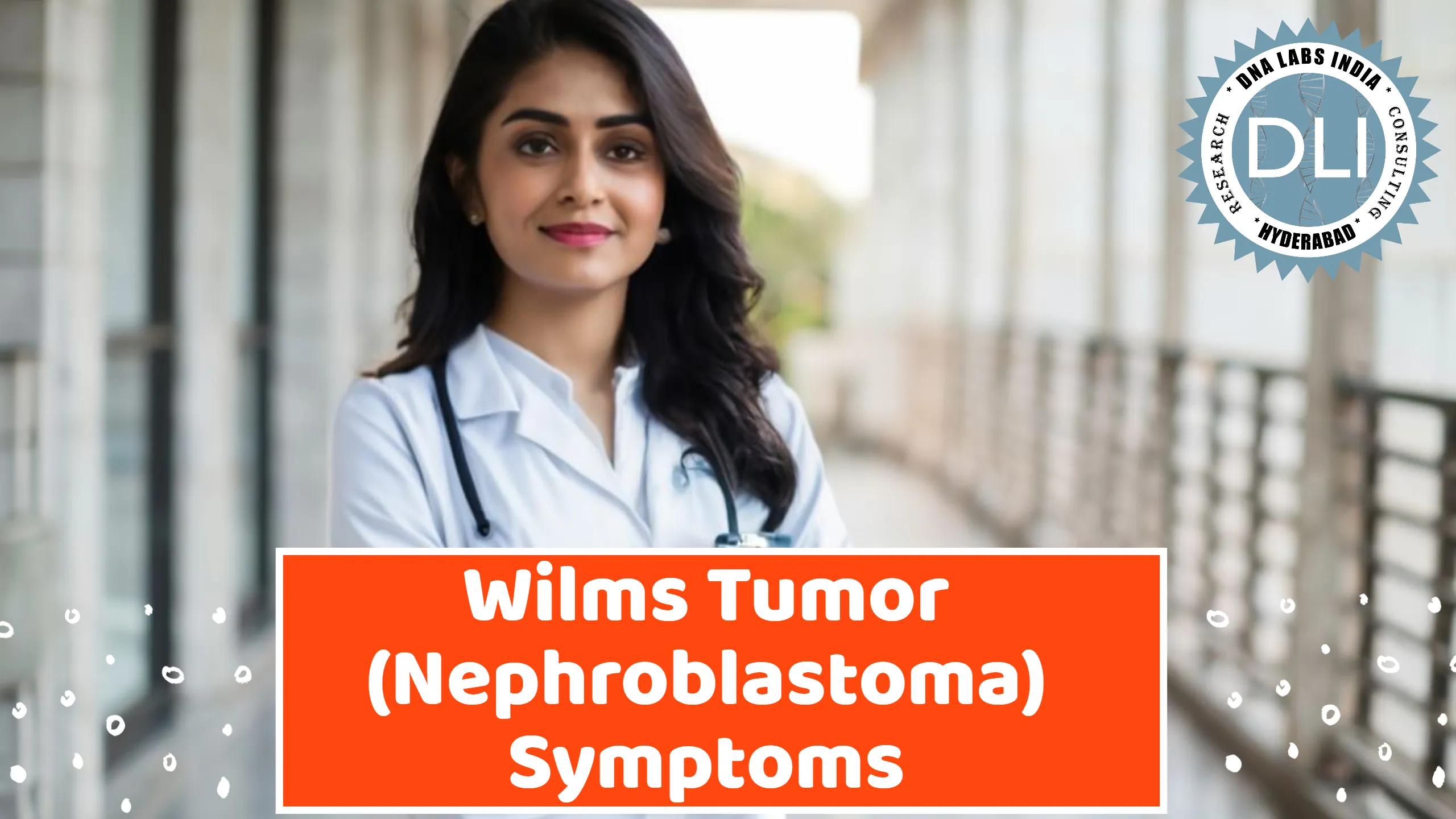 Wilms Tumor (Nephroblastoma) Symptoms: Early Detection and Diagnostic Evaluation