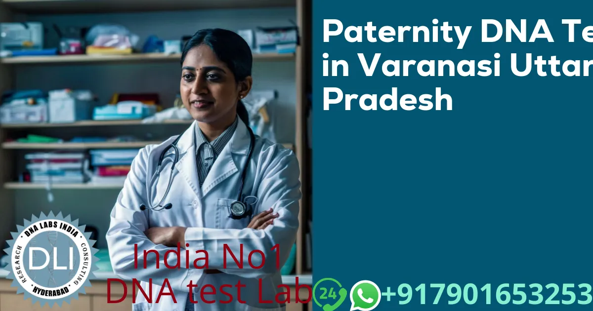 Paternity DNA Test in Varanasi, Uttar Pradesh – Accurate & Legal DNA Testing