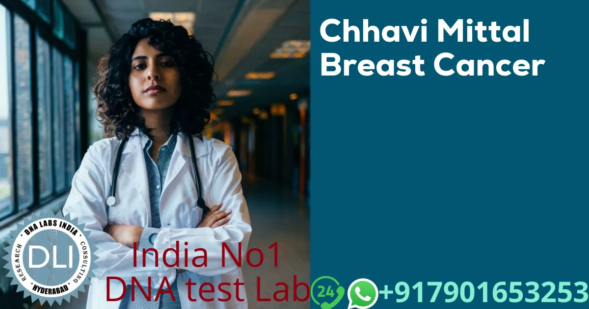 Chhavi Mittal Breast Cancer: Symptoms, Risk Factors, and Genetic Testing