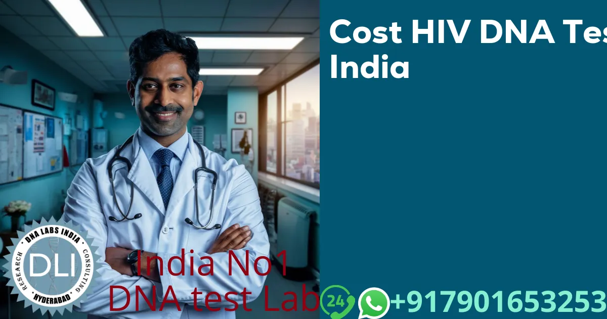 HIV DNA Test Cost in India: Types, Procedure, and Pricing (2026)