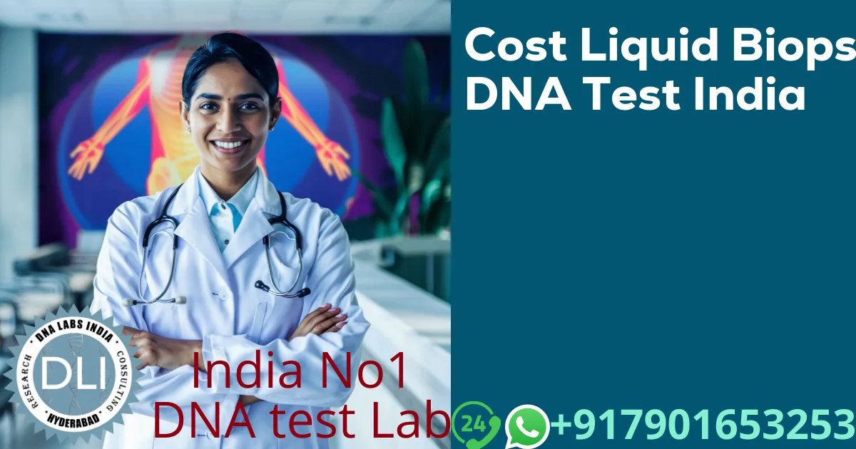 Liquid Biopsy DNA Test Cost in India (2026): NGS-Based ctDNA Analysis