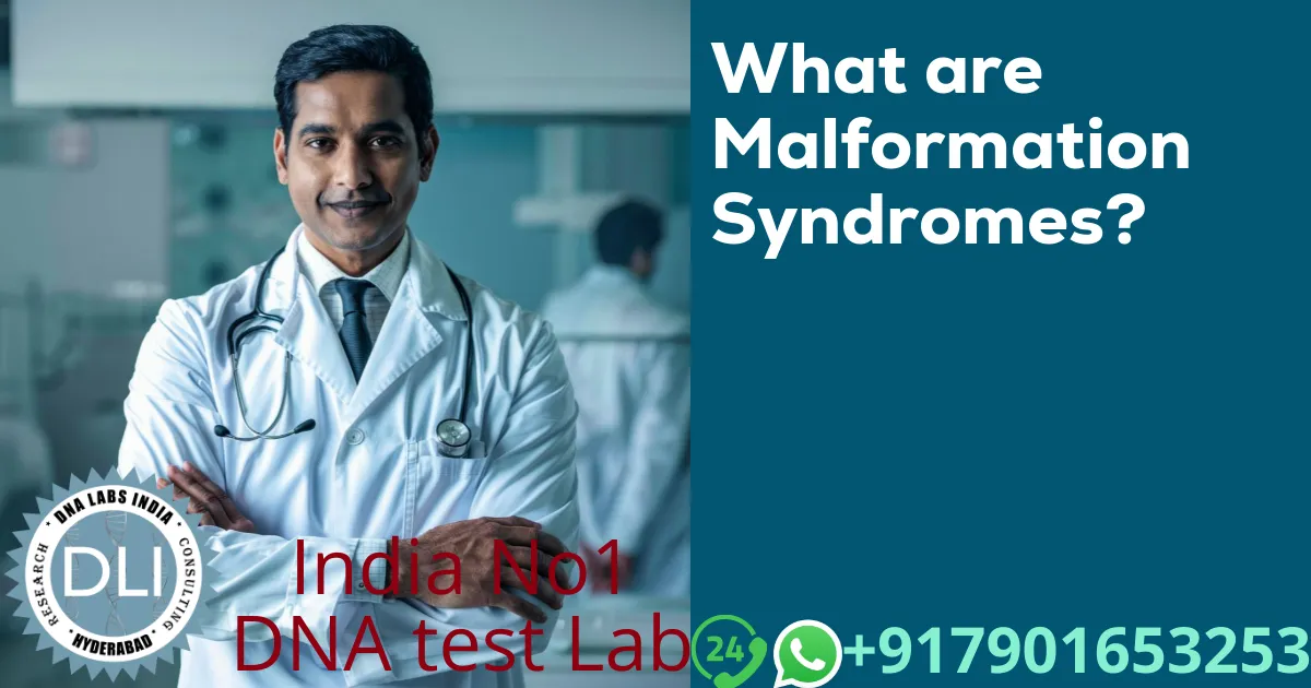 Malformation Syndromes: Genetic Causes, Diagnosis, and Testing
