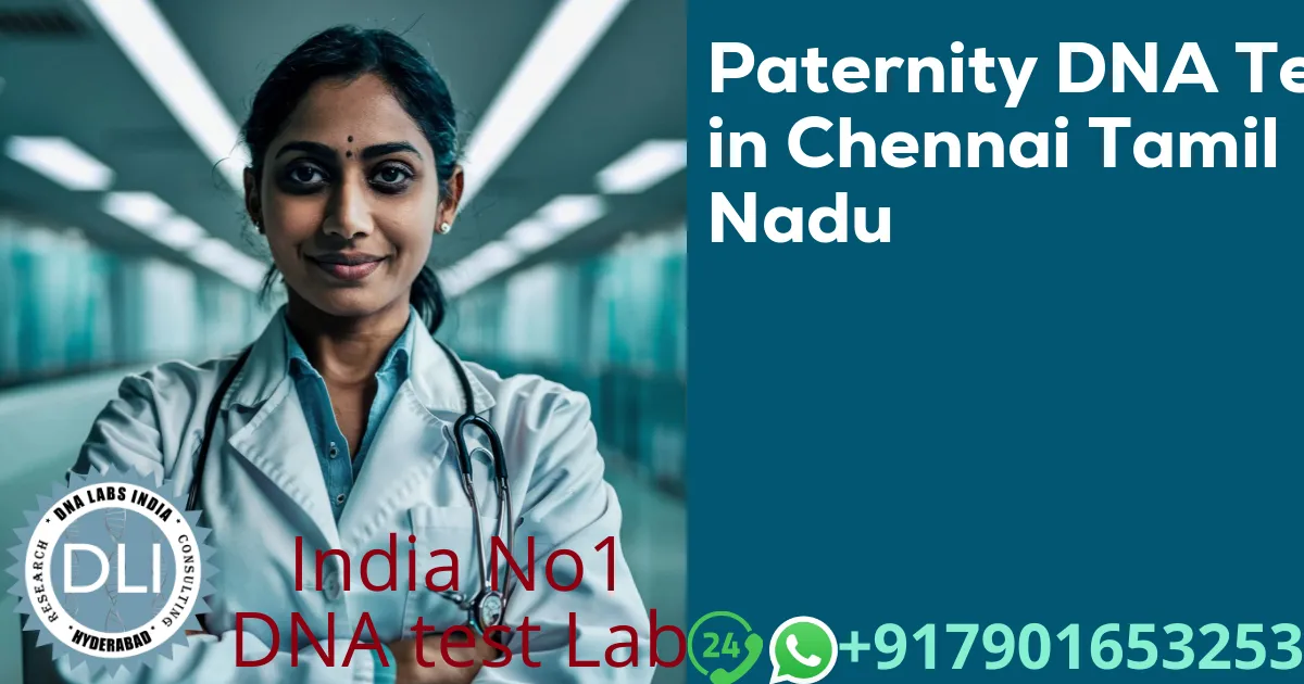 Paternity DNA Test in Chennai, Tamil Nadu – Accurate & Legal DNA Testing
