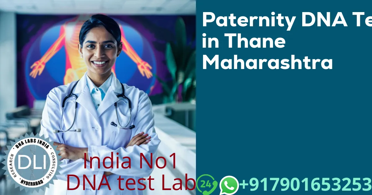 Paternity DNA Test in Thane, Maharashtra – Accurate & Legal DNA Testing