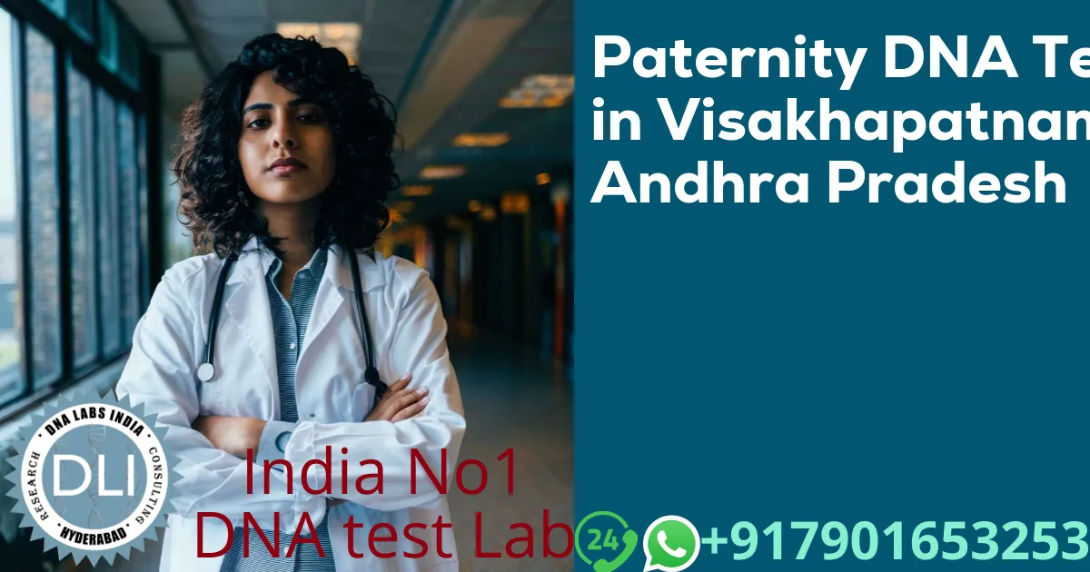 Paternity DNA Test in Visakhapatnam, Andhra Pradesh – Accurate & Legal DNA Testing