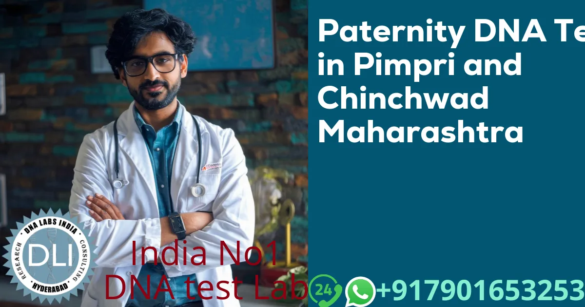 Paternity DNA Test in Pimpri and Chinchwad, Maharashtra – Accurate & Legal DNA Testing