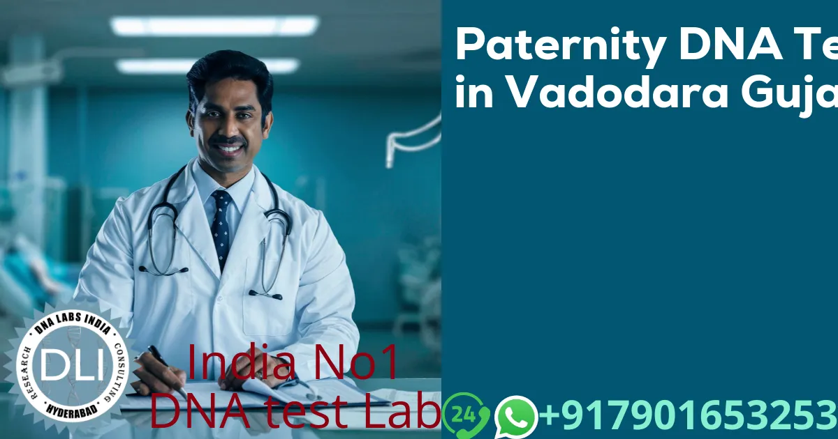 Paternity DNA Test in Vadodara, Gujarat – Accurate & Legal DNA Testing
