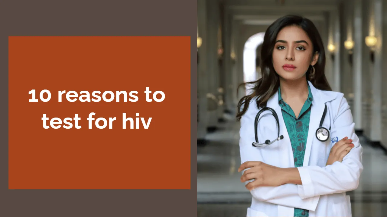 10 Reasons to Test for HIV in India: A Clinical Guide