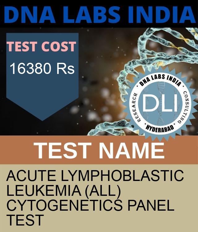 ACUTE LYMPHOBLASTIC LEUKEMIA (ALL) CYTOGENETICS PANEL Test