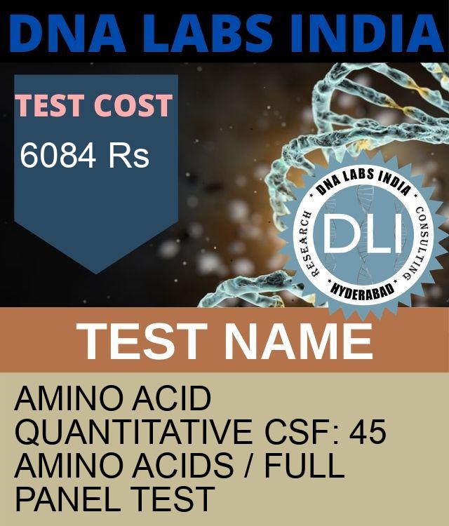 AMINO ACID QUANTITATIVE CSF: 45 AMINO ACIDS / FULL PANEL Test