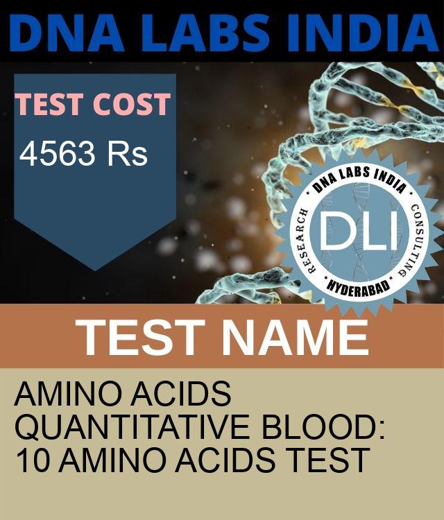 AMINO ACIDS QUANTITATIVE BLOOD: 10 AMINO ACIDS Test