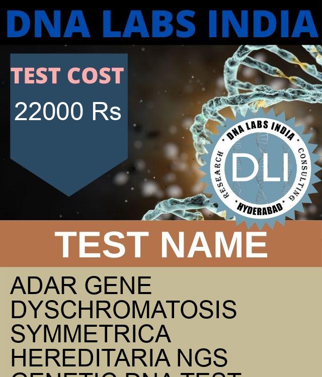 ADAR Gene Dyschromatosis symmetrica hereditaria NGS Genetic DNA Test