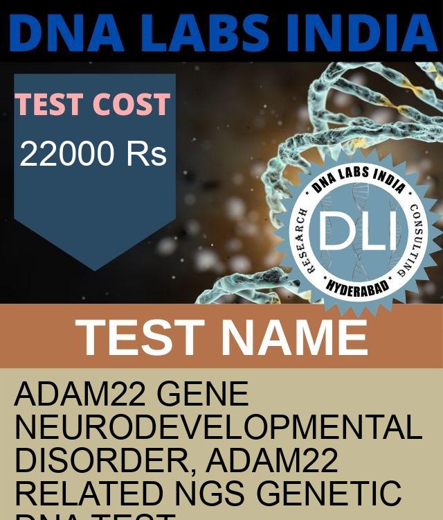 ADAM22 Gene Neurodevelopmental disorder, ADAM22 related NGS Genetic DNA Test