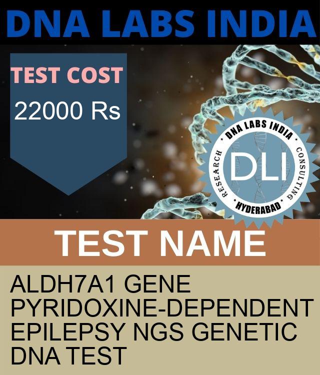 ALDH7A1 Gene Pyridoxine-dependent epilepsy NGS Genetic DNA Test