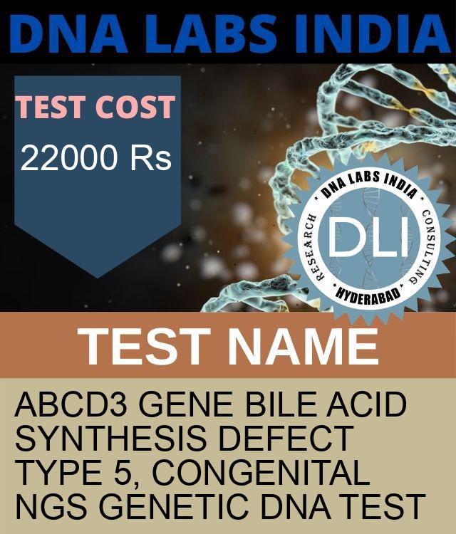 ABCD3 Gene Bile acid synthesis defect type 5, congenital NGS Genetic DNA Test