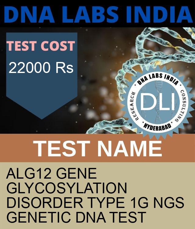 ALG12 Gene Glycosylation disorder type 1G NGS Genetic DNA Test