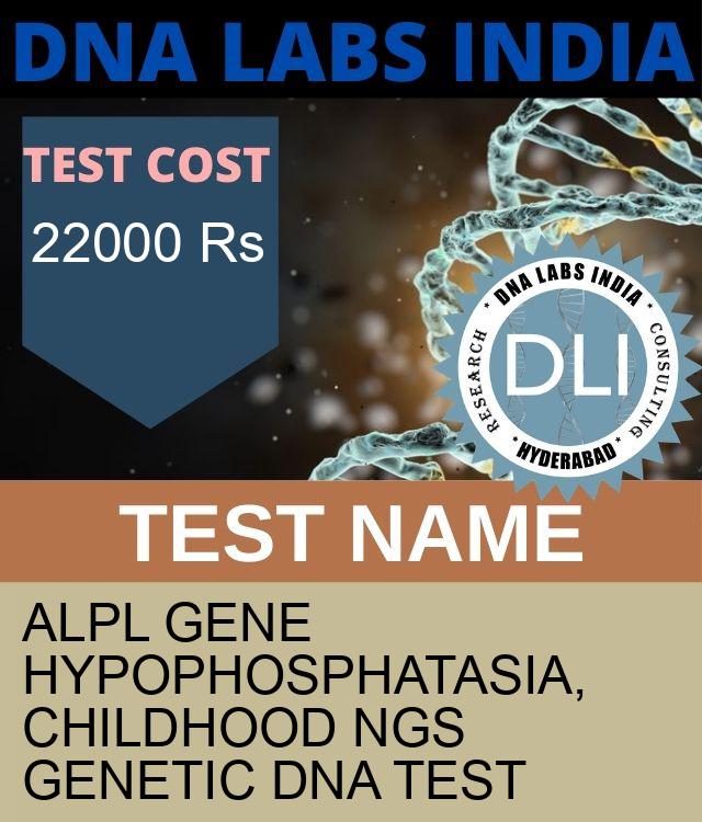 ALPL Gene Hypophosphatasia, childhood NGS Genetic DNA Test