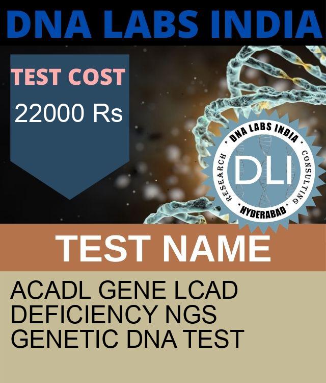 ACADL Gene LCAD deficiency NGS Genetic DNA Test