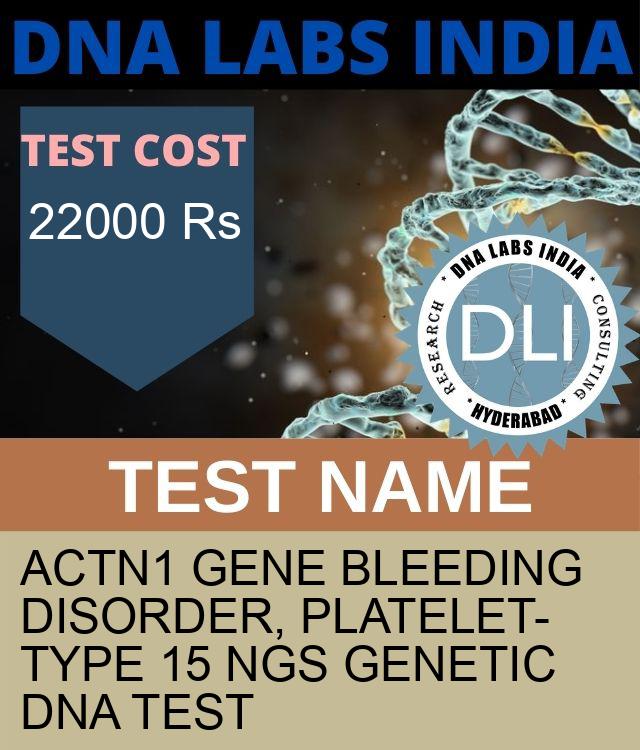 ACTN1 Gene Bleeding disorder, platelet-type 15 NGS Genetic DNA Test