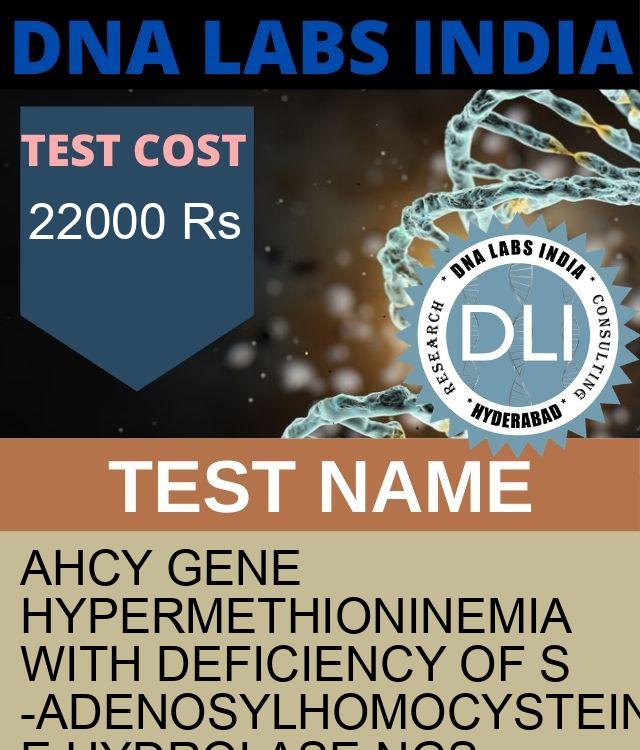 AHCY Gene Hypermethioninemia with deficiency of S-adenosylhomocysteine hydrolase NGS Genetic DNA Test