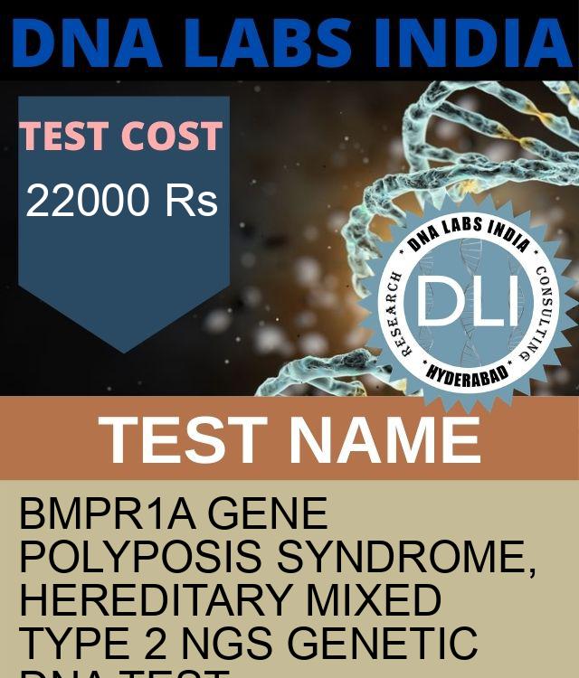 BMPR1A Gene Polyposis syndrome, hereditary mixed type 2 NGS Genetic DNA Test
