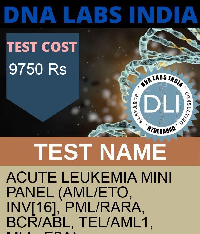 Acute Leukemia Mini Panel (AML/ETO, INV[16], PML/RARA, BCR/ABL, TEL/AML1, MLL, E2A)