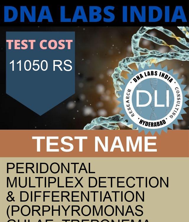 Peridontal  Multiplex Detection & Differentiation (Porphyromonas gulae, Treponema denticola, tannerella forsythia & Fusobacterium nucleatum) (RNA Detection) Qualitative Test