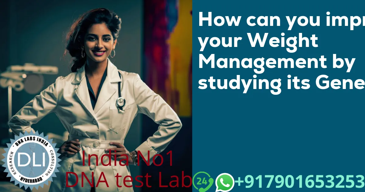How can you improve your Weight Management by studying its Genes