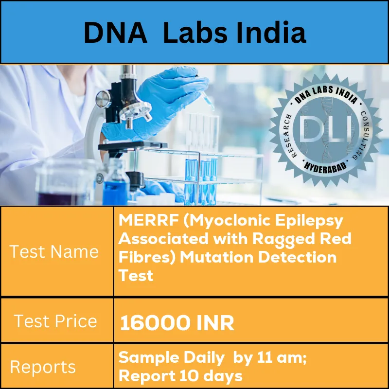 MERRF (Myoclonic Epilepsy Associated with Ragged Red Fibres) Mutation Detection Test cost 4 mL (2 mL min.) whole blood in 1 Lavender top (EDTA) tube. Ship refrigerated. DO NOT FREEZE. Duly filled Genomics Clinical Information Requisition Form (Form 20) is mandatory. INR in India
