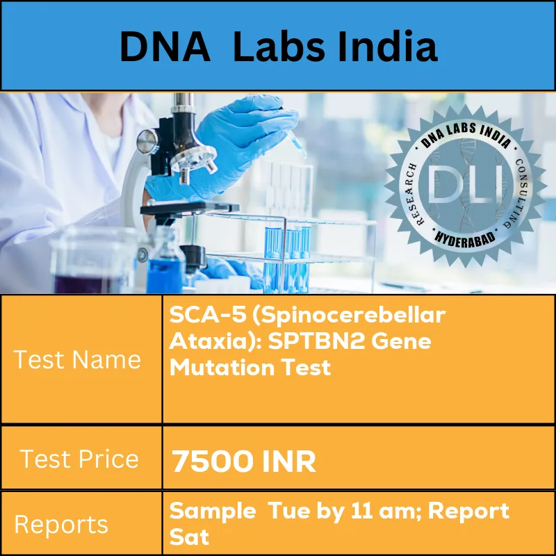 SCA-5 (Spinocerebellar Ataxia): SPTBN2 Gene Mutation Test cost 4 mL (2 mL min.) whole blood in 1 Lavender top (EDTA) tube. Ship refrigerated. DO NOT FREEZE. Duly filled Genomics Clinical Information Requisition Form (Form 20) is mandatory. INR in India