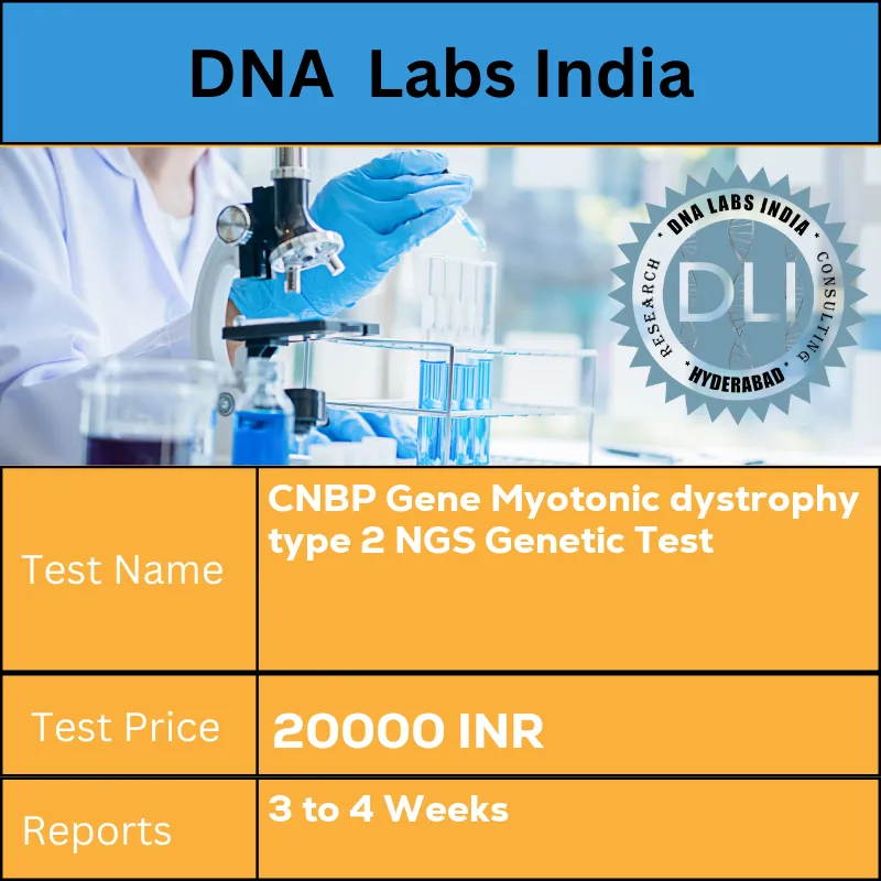 CNBP Gene Myotonic dystrophy type 2 NGS Genetic Test cost Blood or Extracted DNA or One drop Blood on FTA Card o INR in India