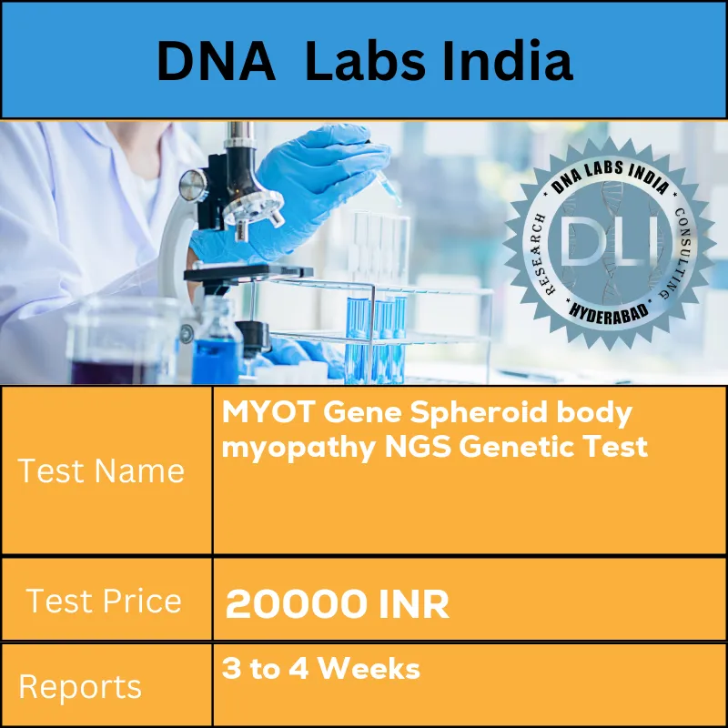 MYOT Gene Spheroid body myopathy NGS Genetic Test cost Blood or Extracted DNA or One drop Blood on FTA Card o INR in India
