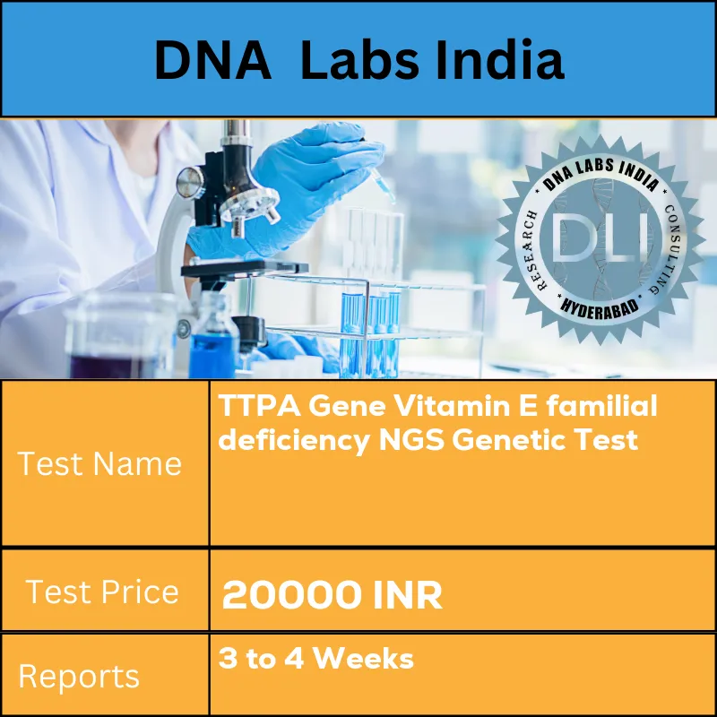 TTPA Gene Vitamin E familial deficiency NGS Genetic Test cost Blood or Extracted DNA or One drop Blood on FTA Card o INR in India