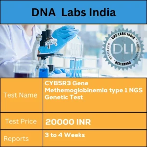 CYB5R3 Gene Methemoglobinemia type 1 NGS Genetic Test cost Blood or Extracted DNA or One drop Blood on FTA Card INR in India