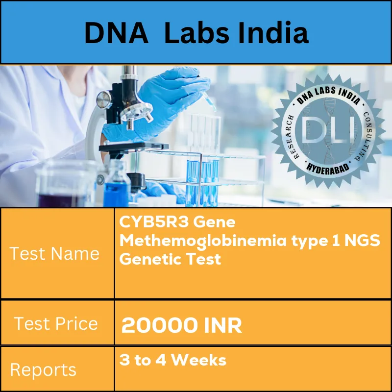 CYB5R3 Gene Methemoglobinemia type 1 NGS Genetic Test cost Blood or Extracted DNA or One drop Blood on FTA Card INR in India