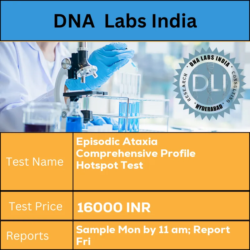 Episodic Ataxia Comprehensive Profile Hotspot Test cost 4 mL (2 mL min.) whole blood from 1 Lavender Top (EDTA) tube. Ship refrigerated. DO NOT FREEZE. Duly filled Genomics Clinical information Requisition Form (Form 20) is mandatory. INR in India